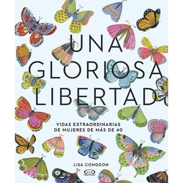 UNA GLORIOSA LIBERTAD VERGARA Y RIBA EDITORAS LISA CONGDON
