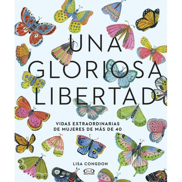UNA GLORIOSA LIBERTAD VERGARA Y RIBA EDITORAS LISA CONGDON