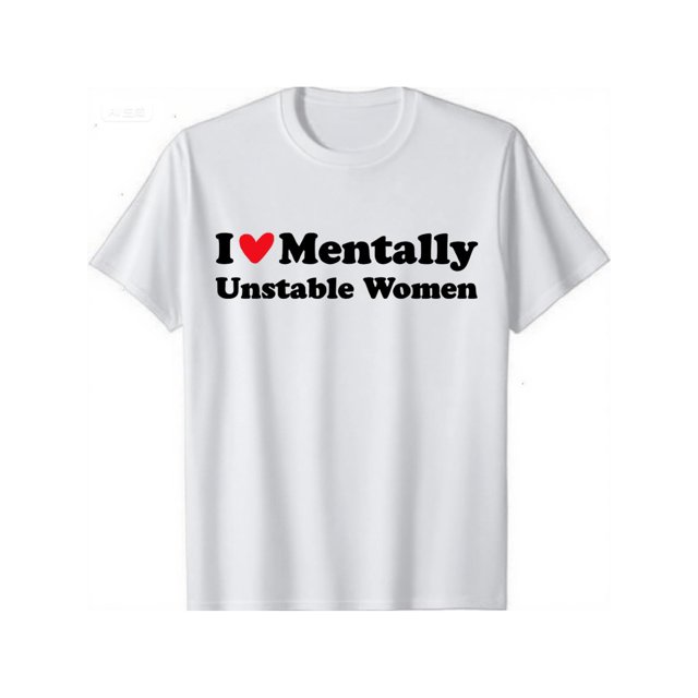 i Love Mentally unstable Women T-Shirt | unisex Cotton Tee, Short Sleeve, Size S-5XL - VDBVentures,T-shirt,Black T-shirt,Short Sleeve Hoodie Sweatshirt
