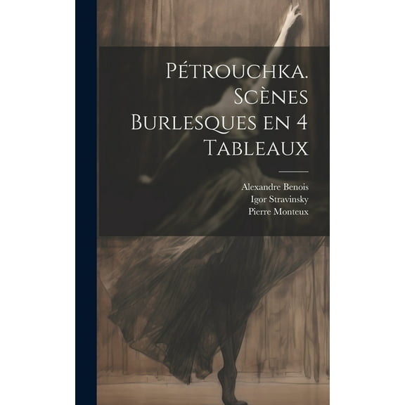 Pétrouchka. Scènes burlesques en 4 tableaux (Hardcover)