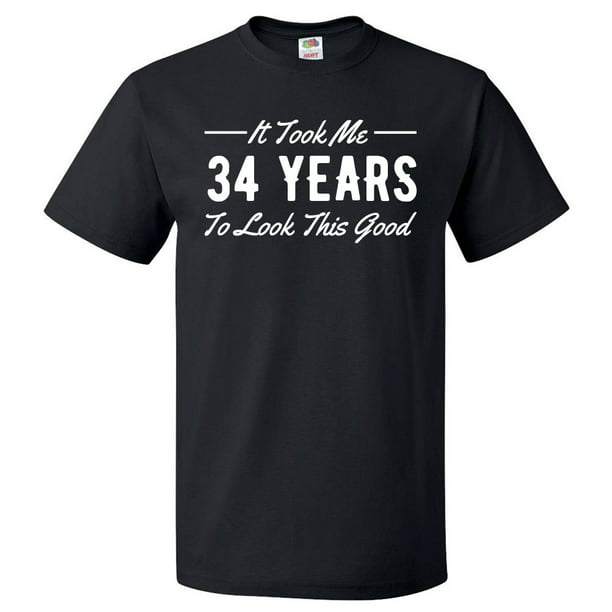 ShirtScope - 34th Birthday Gift For 34 Year Old Took Me T Shirt Gift ...