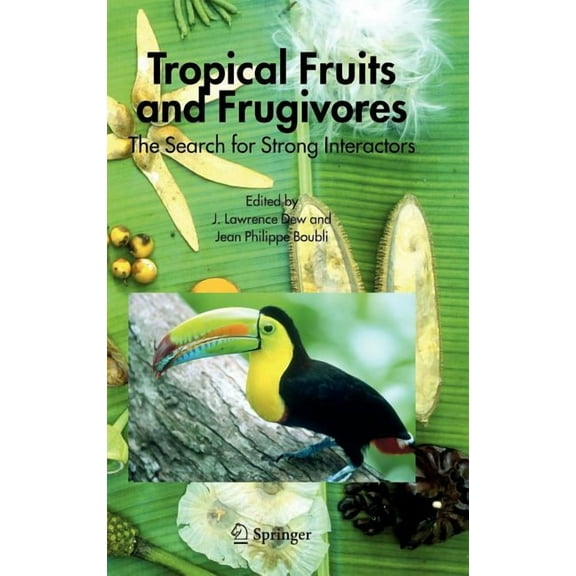 Tropical Fruits and Frugivores: The Search for Strong Interactors, (Hardcover)