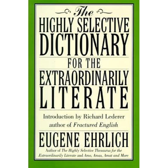Pre-Owned The Highly Selective Dictionary for the Extraordinarily Literate (Hardcover) 0062701908 9780062701909