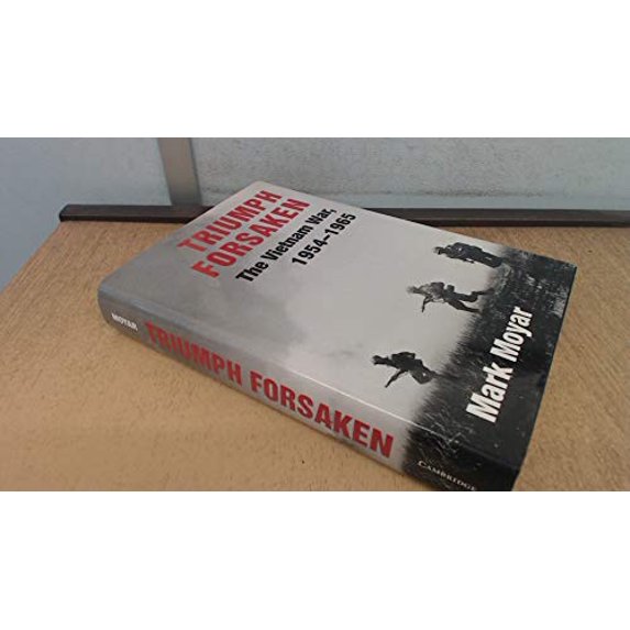 Pre-Owned Triumph Forsaken: The Vietnam War, 1954-1965 (Hardcover) 0521869110 9780521869119