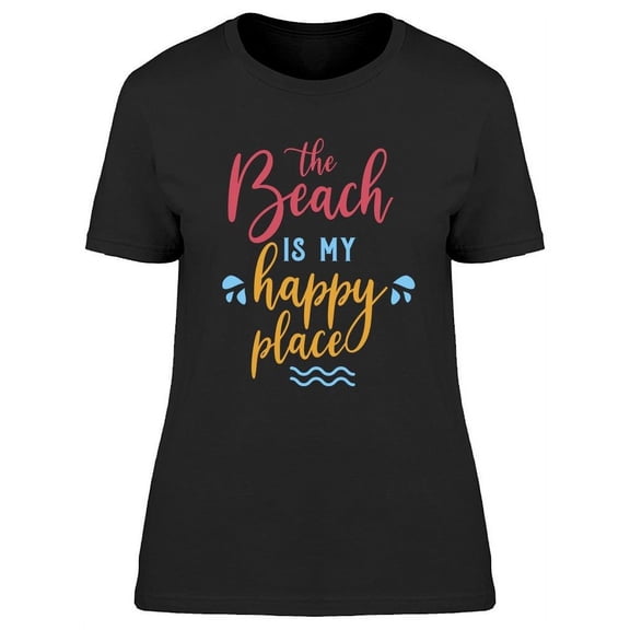 The Beach Is My Happy Place Text T-Shirt Women -Image by Shutterstock, Female 3X-Large