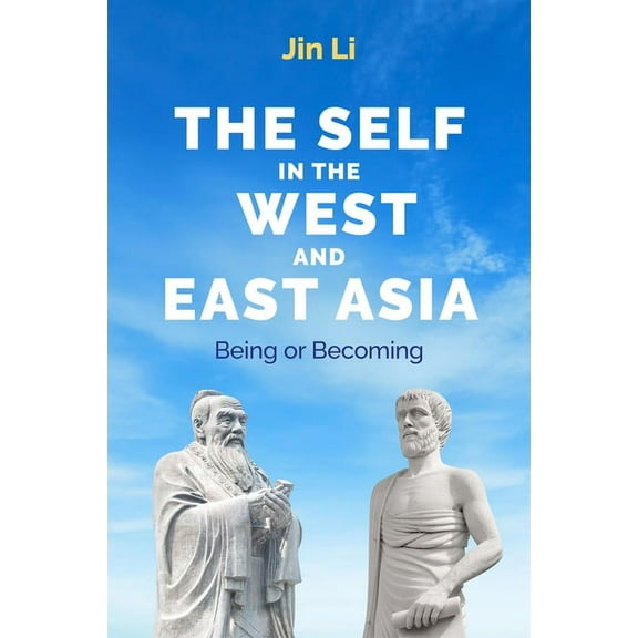 The Self in the West and East Asia: Being or Becoming, (Hardcover)