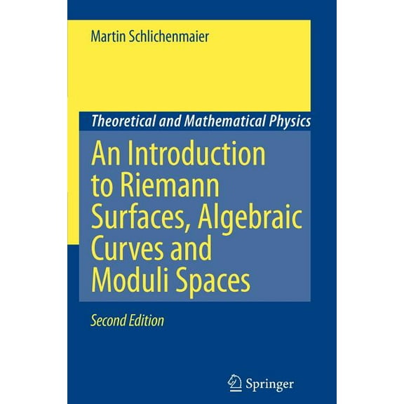 Theoretical and Mathematical Physics An Introduction to Riemann Surfaces, Algebraic Curves and Moduli Spaces, (Paperback)