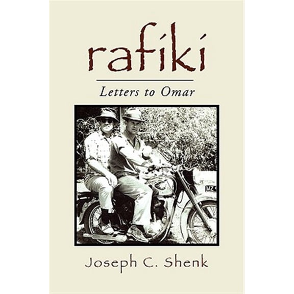 Pre-Owned Rafiki Paperback 1425771718 9781425771713 Joseph C. Shenk