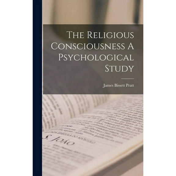The Religious Consciousness A Psychological Study (Hardcover)