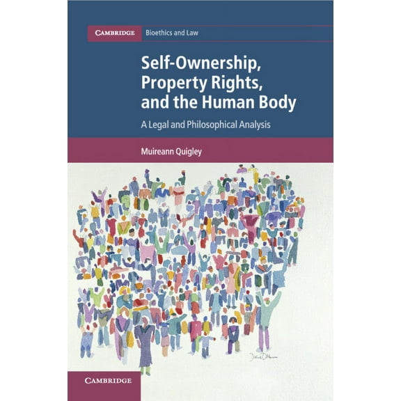 Cambridge Bioethics and Law Self-Ownership, Property Rights, and the Human Body, Book 43, (Paperback)