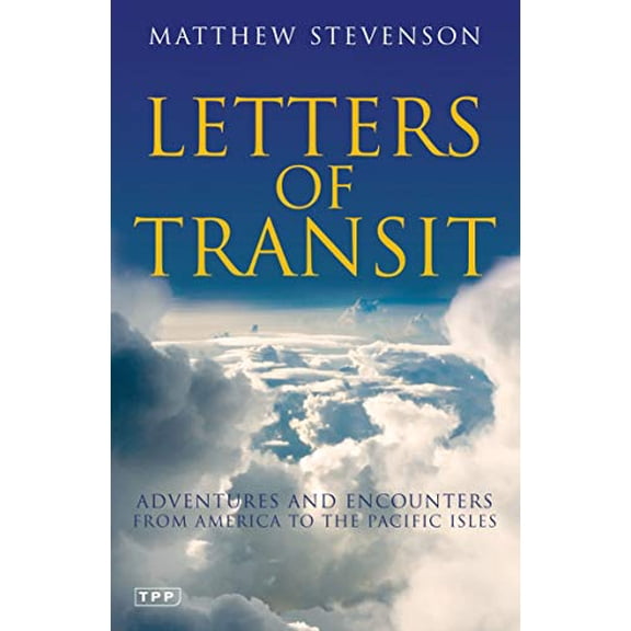 Pre-Owned Letters of Transit: Adventures and Encounters from America to the Pacific Isles (Tauris Parke Paperbacks), 9781845114541, 184511454X, Paperback,