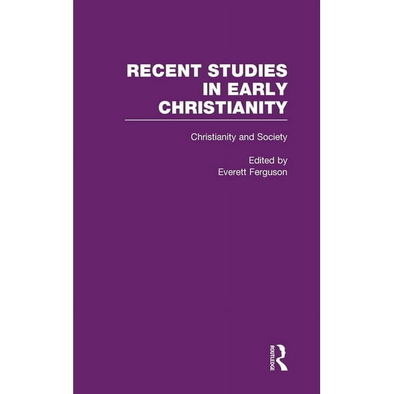 Recent Studies in Early Christianity Christianity and Society: The Social World of Early Christianity, Book 1, (Hardcover)