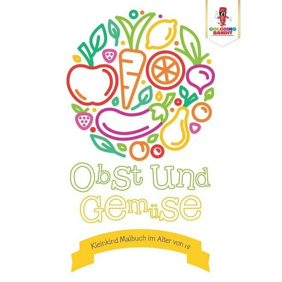 Obst und Gemüse: Kleinkind Malbuch im Alter von 1-2, (Paperback)