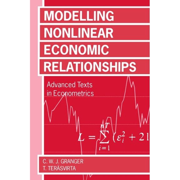 Advanced Texts in Econometrics Modelling Nonlinear Economic Relationships, (Paperback)