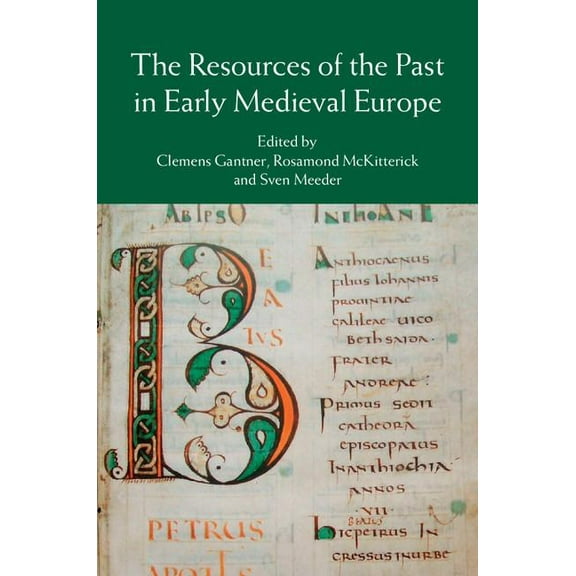 The Resources of the Past in Early Medieval Europe, (Hardcover)