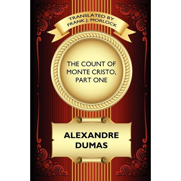 The Count of Monte Cristo, Part One: The Betrayal of Edmond Dantes: A Play in Five Acts, (Paperback)