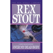 Nero Wolfe: Over My Dead Body (Series #7) (Paperback)