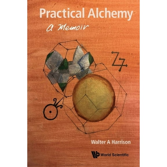 Practical Alchemy: A Memoir, (Hardcover)