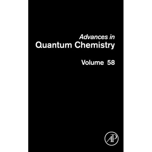 Advances in Quantum Chemistry Advances in Quantum Chemistry: Theory of Confined Quantum Systems - Part Two Volume 58, Book 58, (Hardcover)
