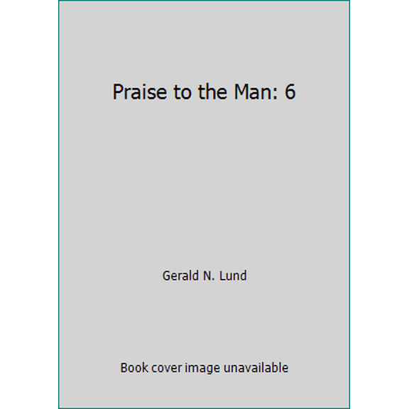 Pre-Owned Praise to the Man: 6 (Hardcover) 0884949990 9780884949992