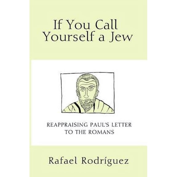 If You Call Yourself a Jew: Reappraising Paul's Letter to the Romans (Hardcover)