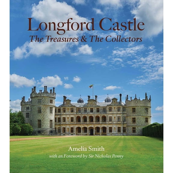 Longford Castle: The Treasures and the Collectors, (Hardcover)