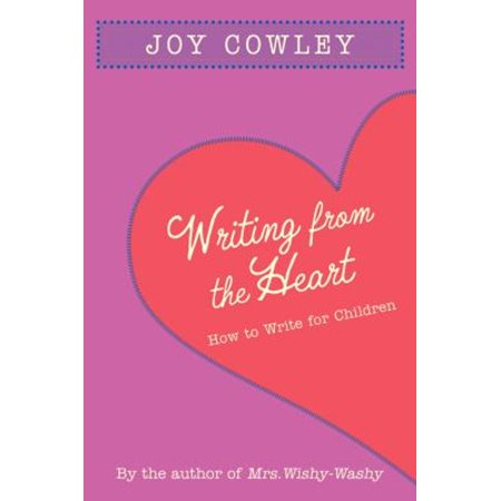 Pre-Owned Writing from the Heart: How to Write for Children (Hardcover) 1590788710 9781590788714