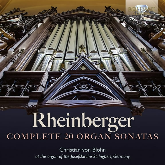 Christian Von Blohn - Rheinberger: Complete 20 Organ Sonatas - Music & Performance - CD