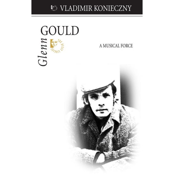 Quest Library (Dundurn Press) Glenn Gould: A Musical Force, (Paperback)