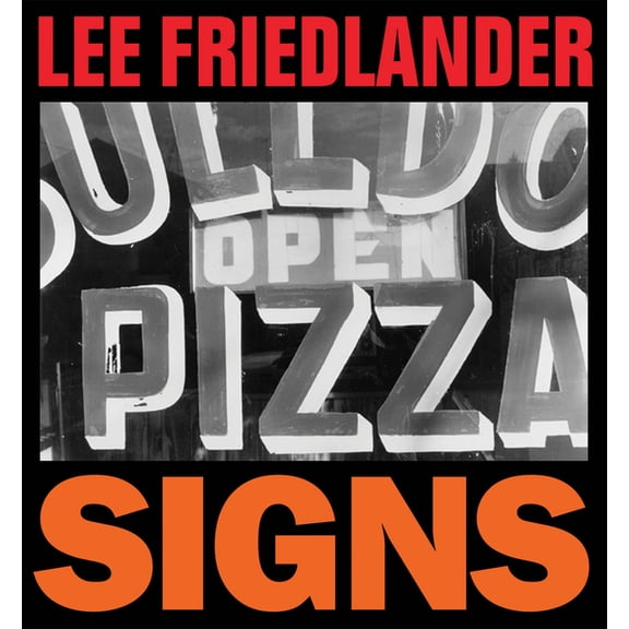Lee Friedlander: Signs, (Hardcover)