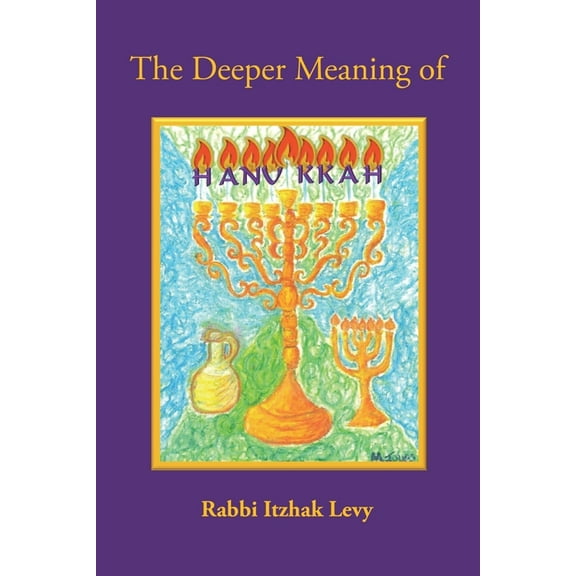 The Deeper Meaning of Hanukkah, (Paperback)