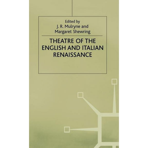 Warwick Studies in the European Humaniti Theatre of the English and Italian Renaissance, (Hardcover)
