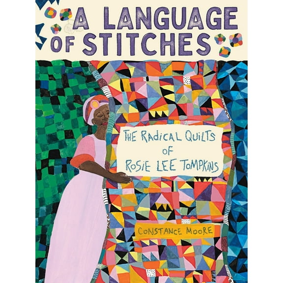A Language of Stitches: The Radical Quilts of Rosie Lee Tompkins, (Hardcover)