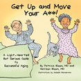 thumbnail image 1 of Pre-Owned GET UP AND MOVE YOUR A**! - A Light-Hearted but Serious Guide to Successful Aging (Paperback) 1634903722 9781634903721, 1 of 1