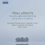 Korvits / Tallinn Chamber Orchestra / Joost - You Are Light & Morning - CD