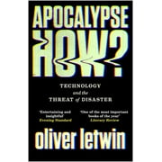 Apocalypse How? : Technology and the Threat of Disaster (Paperback)