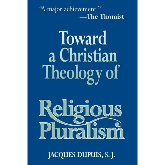 Toward a Christian Theology of Religious Pluralism, (Paperback)