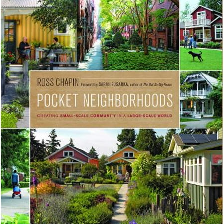 Pocket Neighborhoods : Creating Small-Scale Community in a Large-Scale (Best Small House Designs In The World)