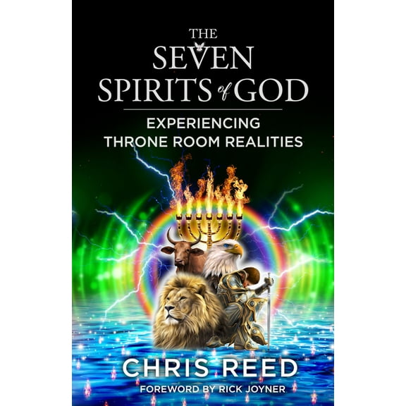 The Seven Spirits of God: Experiencing Throne Room Realities, (Paperback)