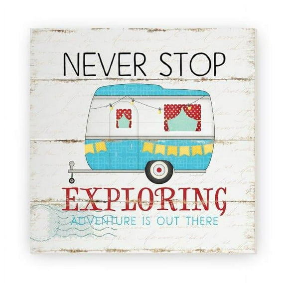 Never Stop Exploring Camper Sign Rustic Wood Sign 12x12 (Unframed)