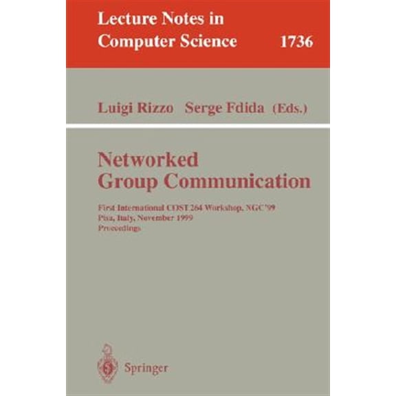 Pre-Owned Lecture Notes in Computer Science: Networked Group Communication: First International Cost264 Workshop, Ngc'99, Pisa, Italy, November 17-20, 1999 Proceedings (Paperback)
