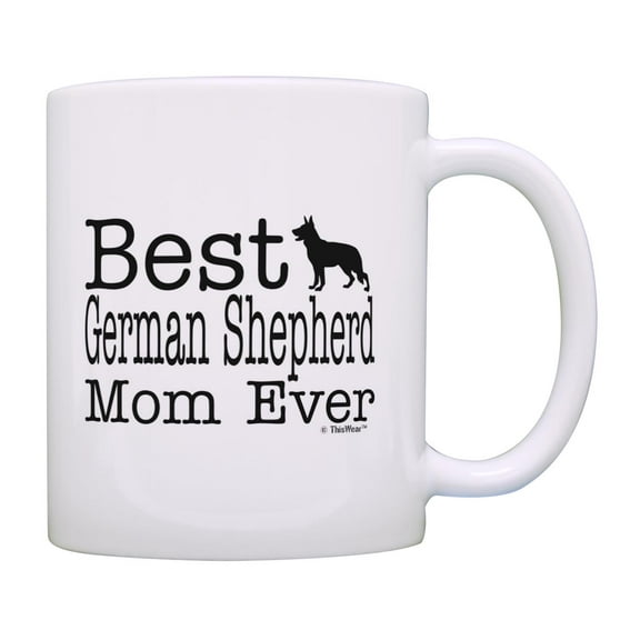 ThisWear Dog Lover Mug Best German Shepherd Mom Ever Dog Puppy Supplies 11 ounce Coffee Mug