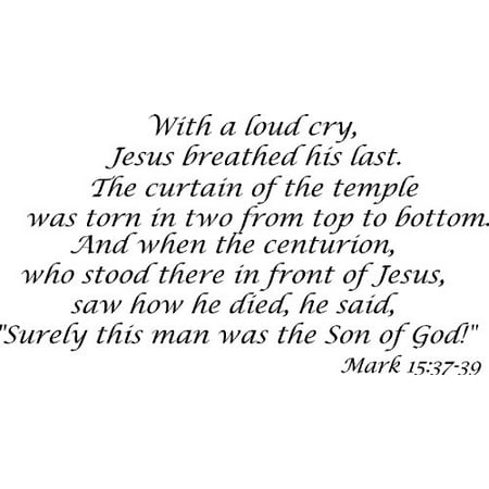 Crys Wall Matthew 15:37-39, Vinyl Wall Art, with a Loud Cry, Jesus Breathed His Last. The Curtain of the Temple Was Torn in Two From Top to Bottom. And When the Centurion, Who Stood There in Front of Jesus, Saw ()