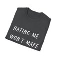 thumbnail image 4 of Hating Me Won't Make You Pretty Sassy | Sassy Girl Introvert | Sarcasm Gift For Her Unisex Softstyle T-Shirt, 4 of 4