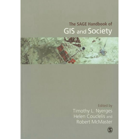 The Sage Handbook of GIS and Society, (Paperback)