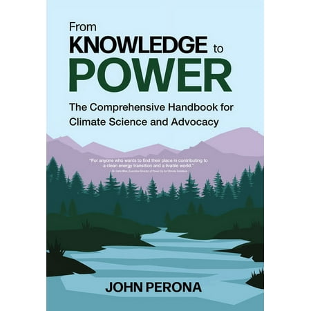 UPC: 9781947845299 | From Knowledge to Power: The Comprehensive Handbook for Climate Science and Advocacy — John Perona