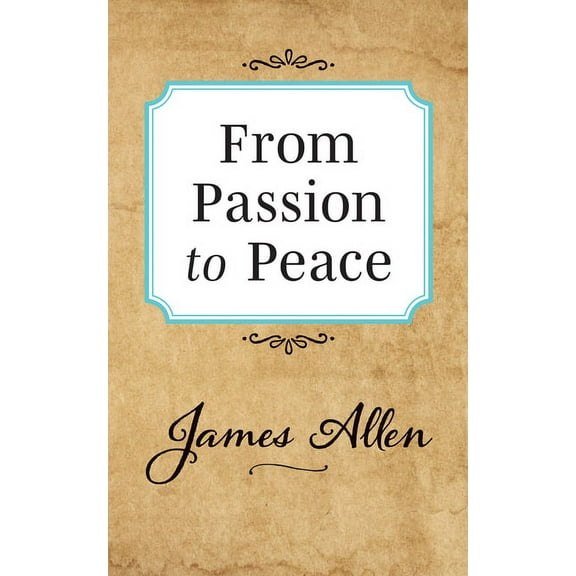 From Passion to Peace, (Paperback)
