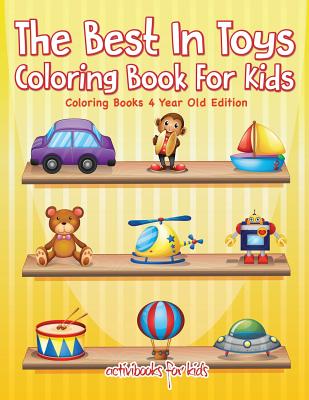 The Best in Toys Coloring Book for Kids - Coloring Books 4 Year Old Edition