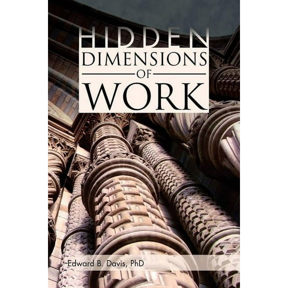 Hidden Dimensions of Work: Revisiting the Chicago School Methods of Everett Hughes and Anselm Strauss (Paperback)