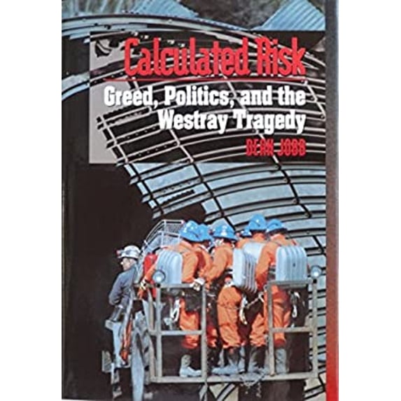 Pre-Owned Calculated Risk: Greed, Politics, and the Westray Tragedy, 9781551090702, 1551090708, Hardcover, First Edition edition